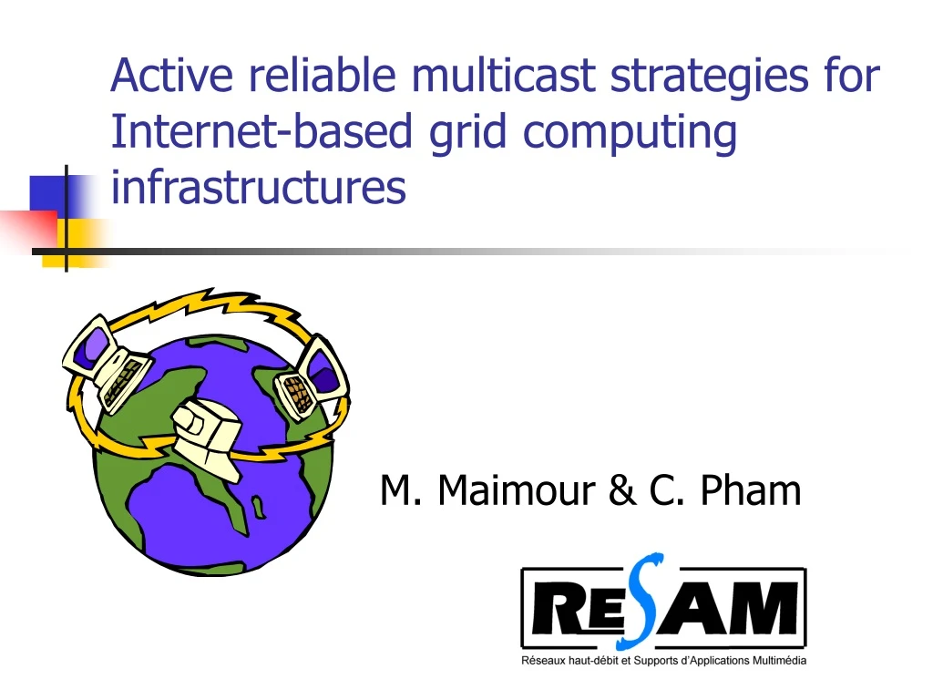 active reliable multicast strategies for internet based grid computing infrastructures