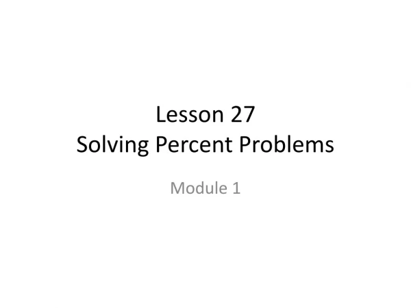 Lesson 27 Solving Percent Problems