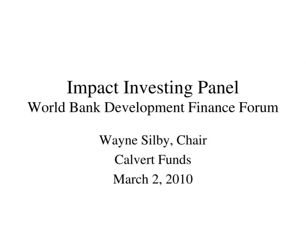 Impact Investing Panel World Bank Development Finance Forum