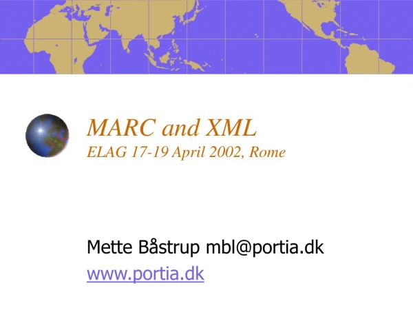 MARC and XML ELAG 17-19 April 2002, Rome