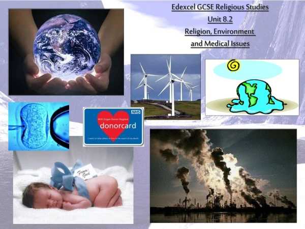 Edexcel GCSE Religious Studies Unit 8.2 Religion, Environment and Medical Issues