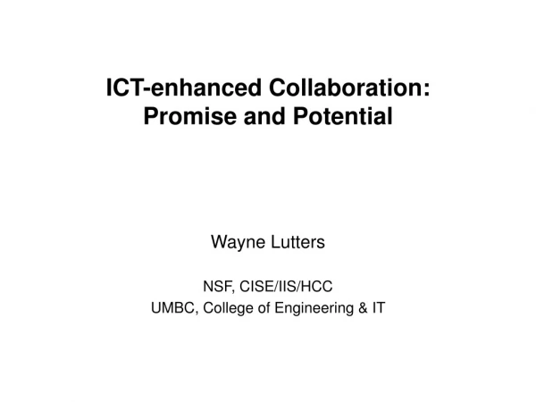 ICT-enhanced Collaboration: Promise and Potential