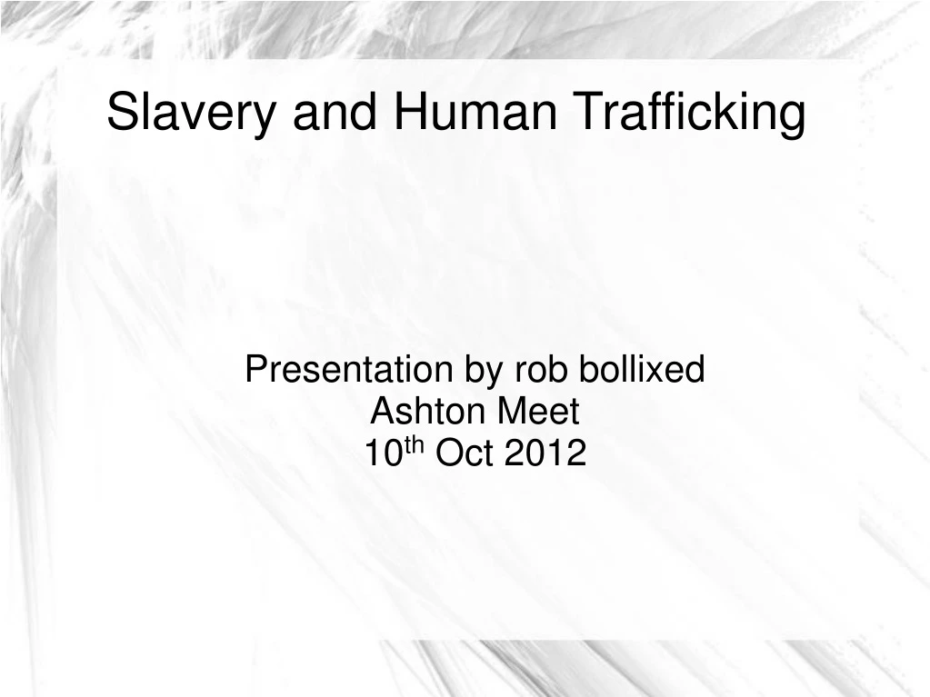 presentation by rob bollixed ashton meet 10 th oct 2012
