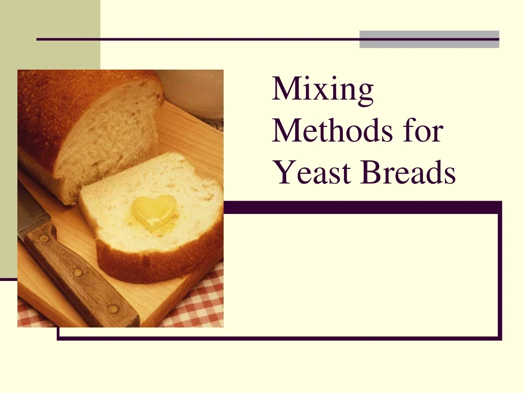 mixing methods for yeast breads