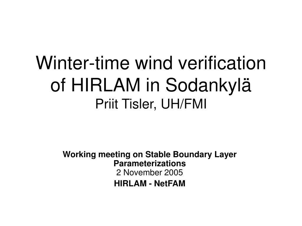 winter time wind verification of hirlam in sodankyl priit tisler uh fmi