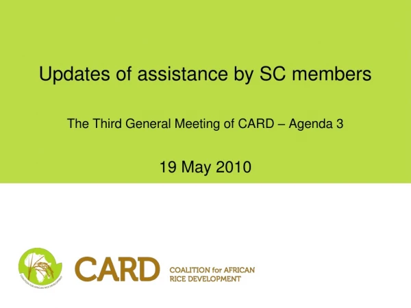 Updates of assistance by SC members The Third General Meeting of CARD – Agenda 3