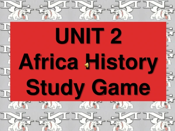 UNIT 2 Africa History Study Game