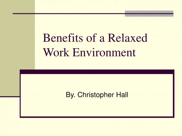 Benefits of a Relaxed Work Environment