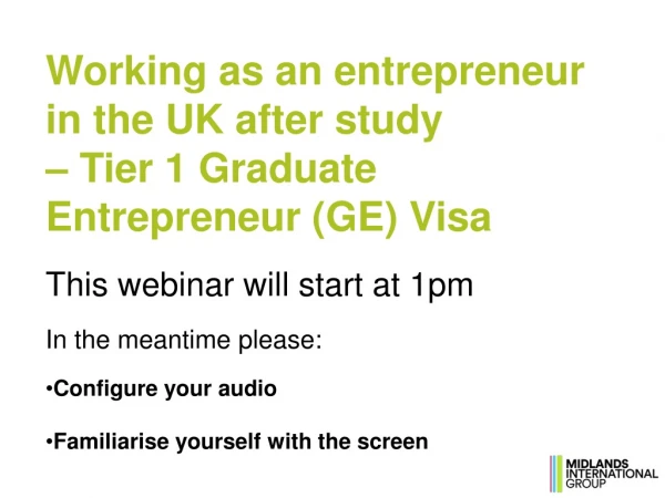 Working as an entrepreneur in the UK after study – Tier 1 Graduate Entrepreneur (GE) Visa
