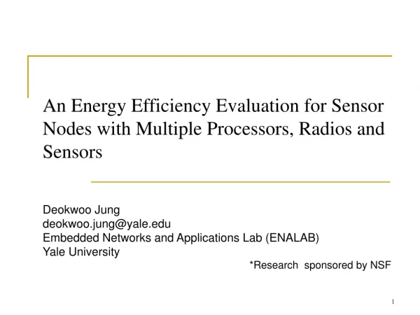 An Energy Efficiency Evaluation for Sensor Nodes with Multiple Processors, Radios and Sensors