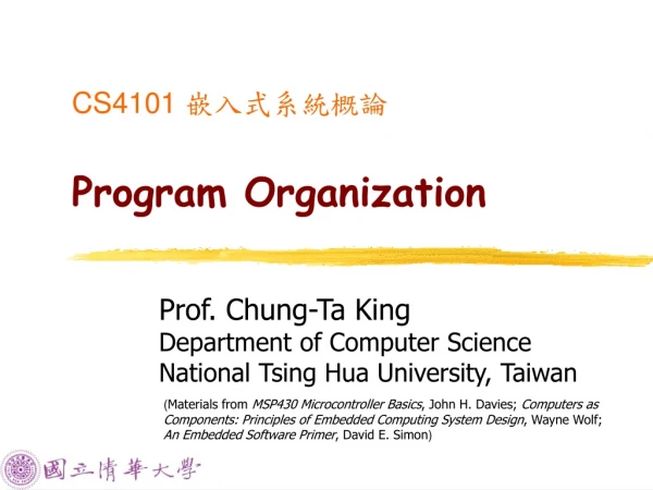 CS4101 嵌入式系統概論 Program Organization