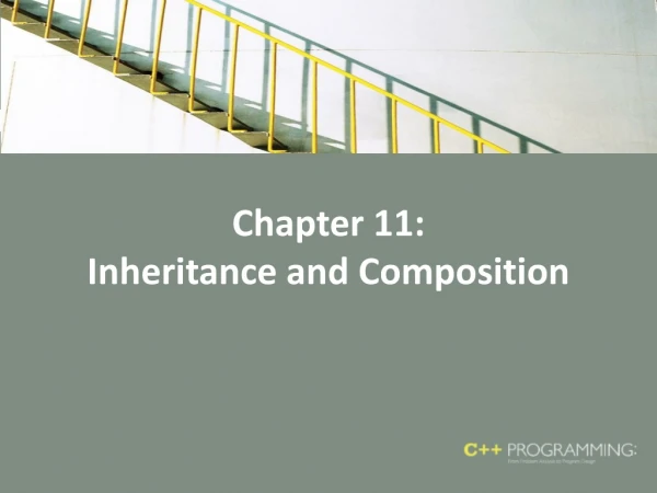 Chapter 11: Inheritance and Composition