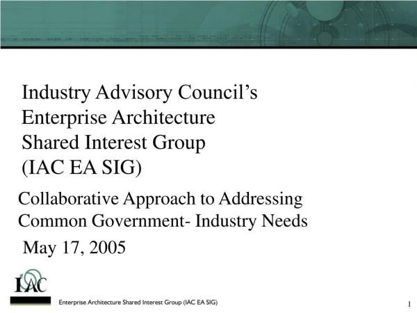 Industry Advisory Council’s Enterprise Architecture Shared Interest Group (IAC EA SIG)