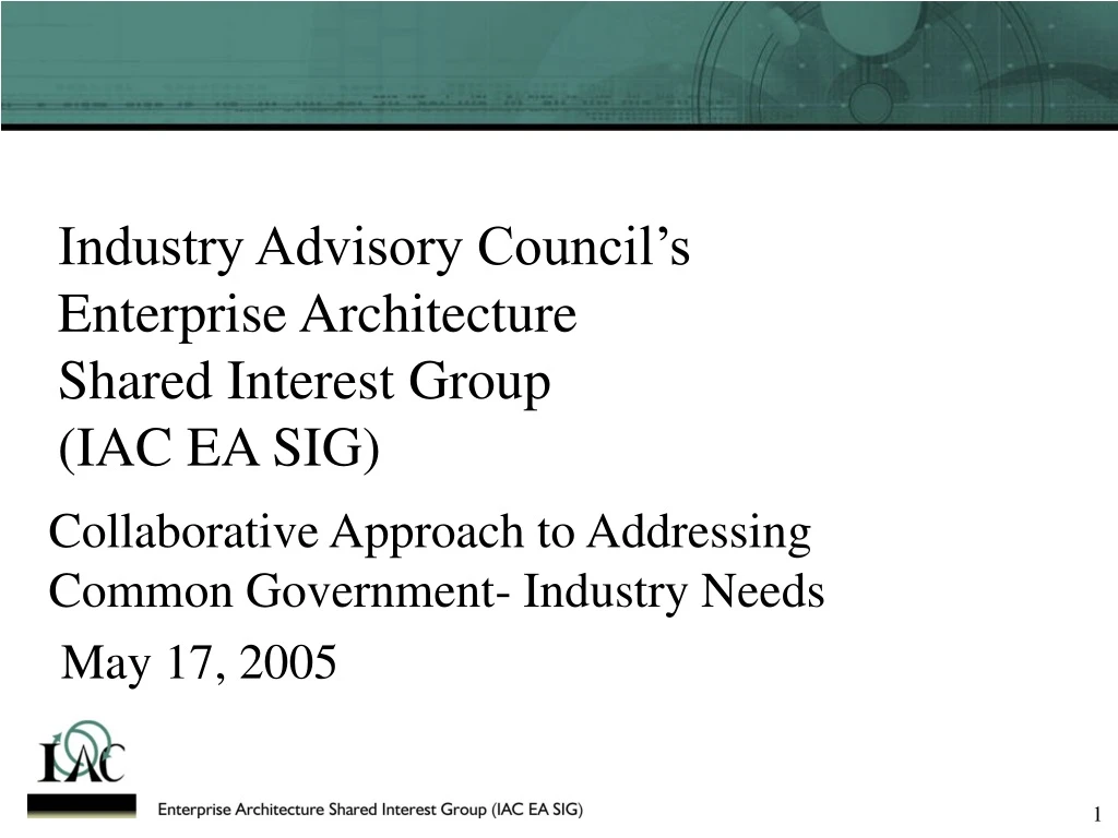 industry advisory council s enterprise architecture shared interest group iac ea sig