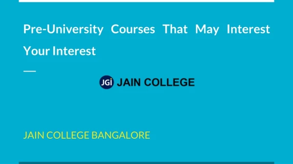 Pre University courses that may interest your interest