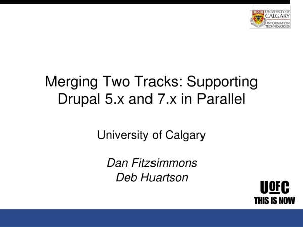 Merging Two Tracks: Supporting Drupal 5.x and 7.x in Parallel