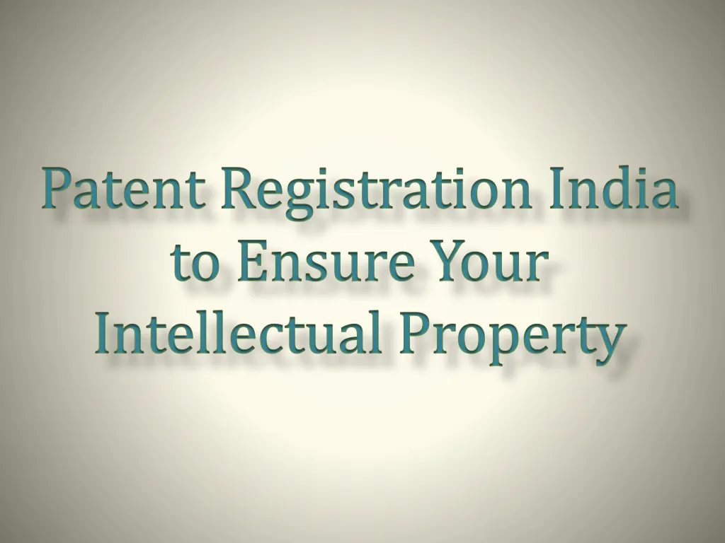 patent registration india to ensure your