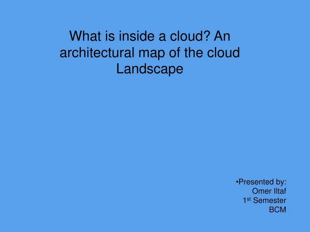 what is inside a cloud an architectural