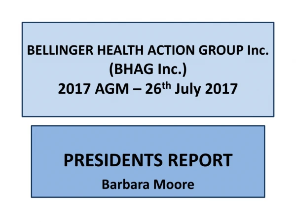 BELLINGER HEALTH ACTION GROUP Inc. (BHAG Inc.) 2017 AGM – 26 th July 2017