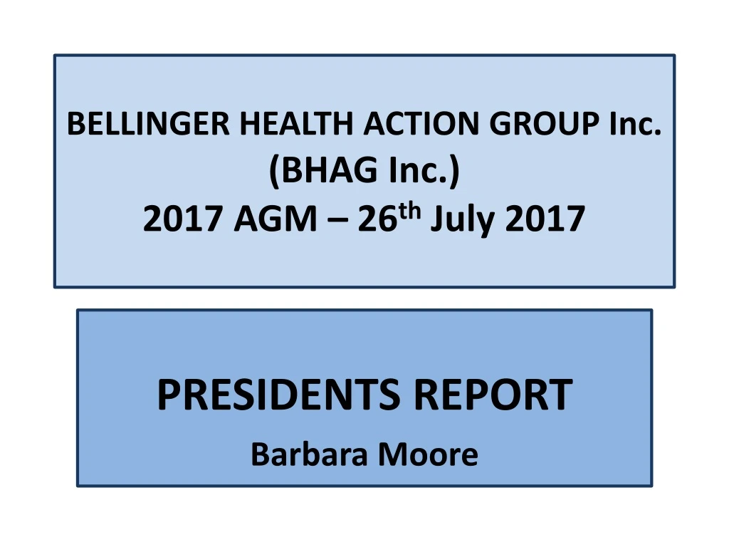 bellinger health action group inc bhag inc 2017 agm 26 th july 2017