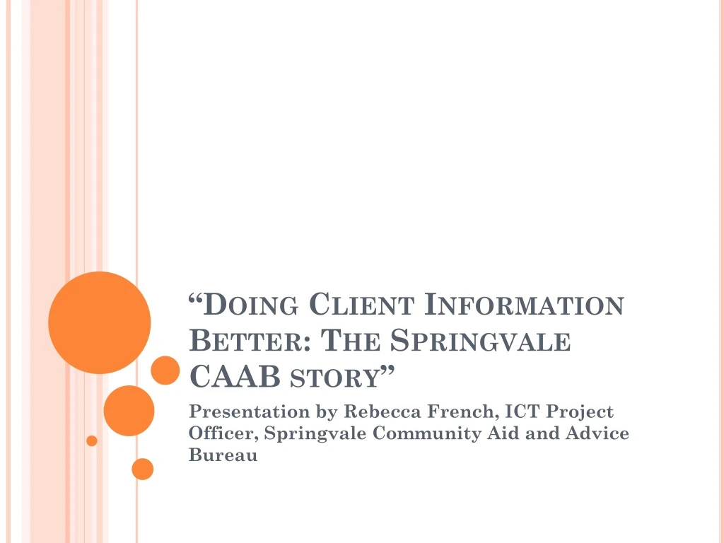 doing client information better the springvale caab story