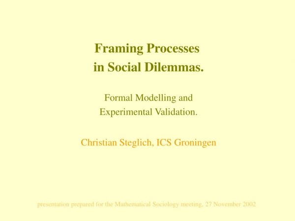 Framing Processes in Social Dilemmas. Formal Modelling and Experimental Validation.
