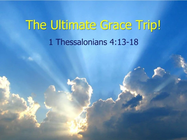 The Ultimate Grace Trip!