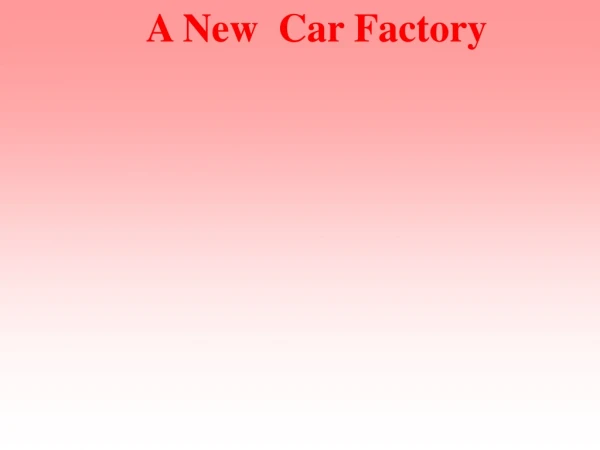 A New Car Factory
