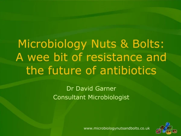 Microbiology Nuts &amp; Bolts: A wee bit of resistance and the future of antibiotics