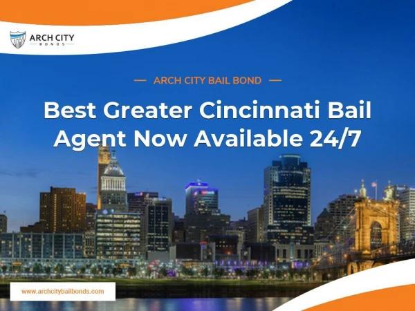 Best Greater Cincinnati Bail Agent Now Available 24/7
