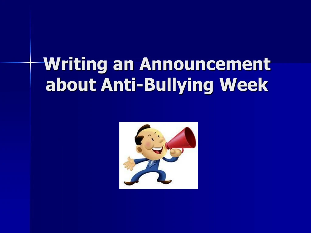 writing an announcement about anti bullying week