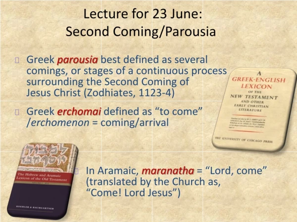Lecture for 23 June: Second Coming/Parousia