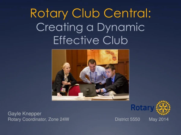 Rotary Club Central: Creating a Dynamic Effective Club