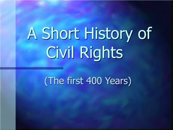 A Short History of Civil Rights