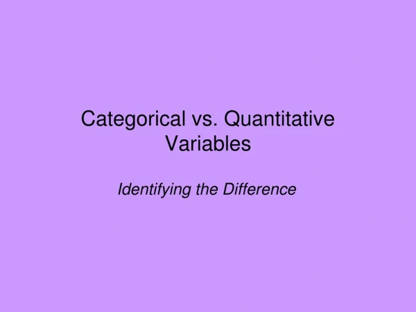Categorical vs. Quantitative Variables