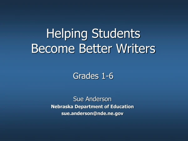 Helping Students Become Better Writers Grades 1-6