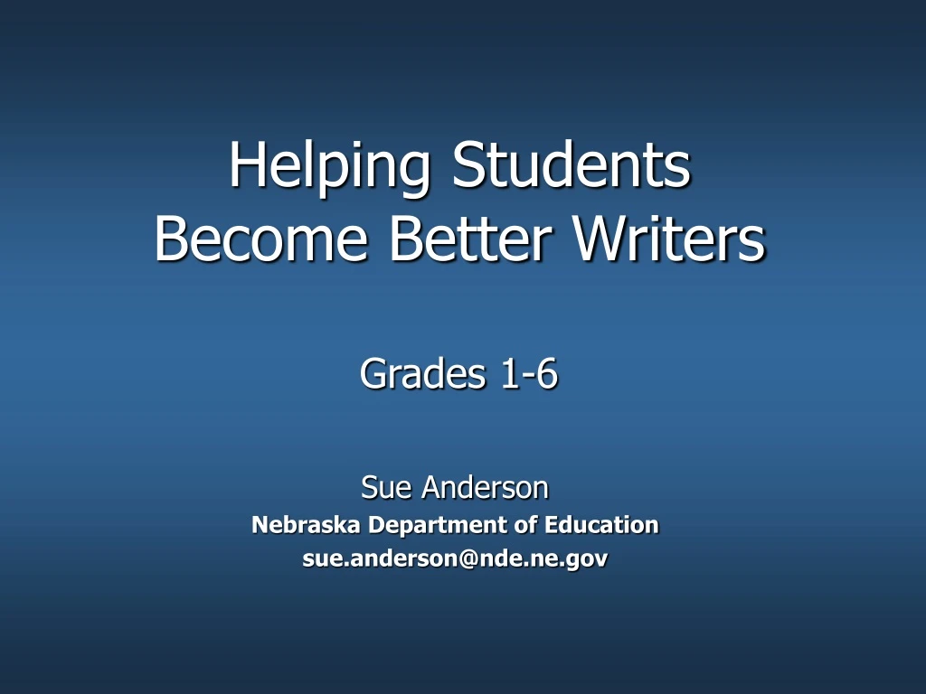 helping students become better writers grades 1 6