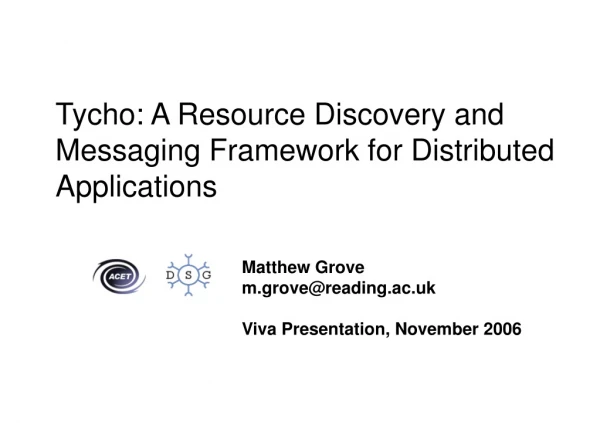 Tycho: A Resource Discovery and Messaging Framework for Distributed Applications