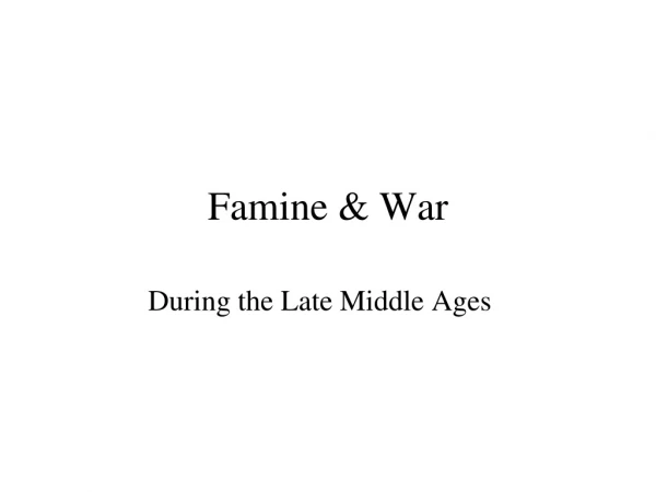 Famine &amp; War