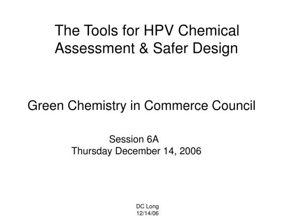 The Tools for HPV Chemical Assessment &amp; Safer Design