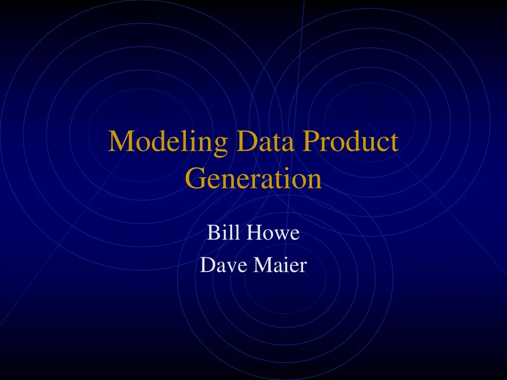 modeling data product generation
