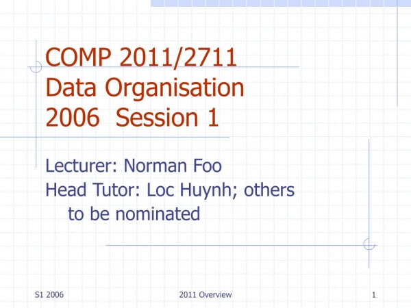 COMP 2011/2711 Data Organisation 2006 Session 1