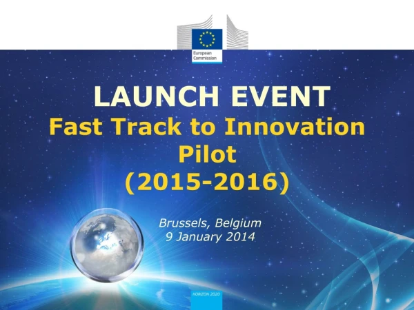 LAUNCH EVENT Fast Track to Innovation Pilot (2015-2016)