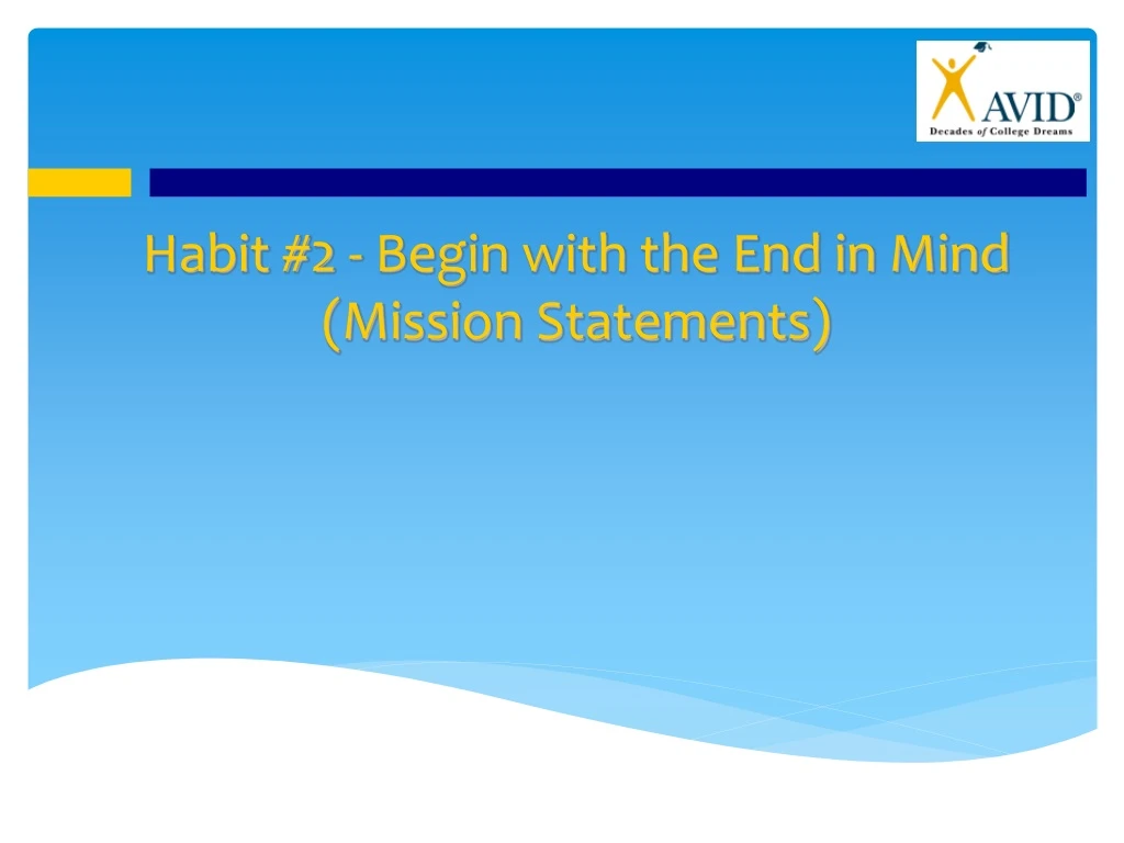 habit 2 begin with the end in mind mission statements