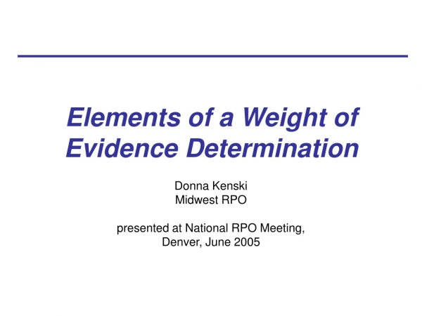 Elements of a Weight of Evidence Determination