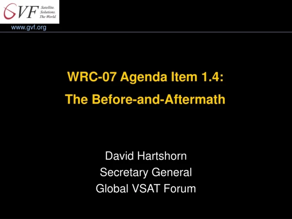 WRC-07 Agenda Item 1.4: The Before-and-Aftermath