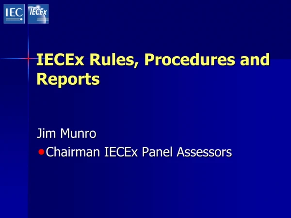 IECEx Rules, Procedures and Reports