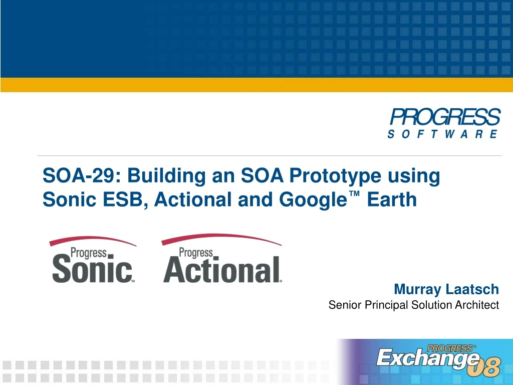 soa 29 building an soa prototype using sonic esb actional and google earth