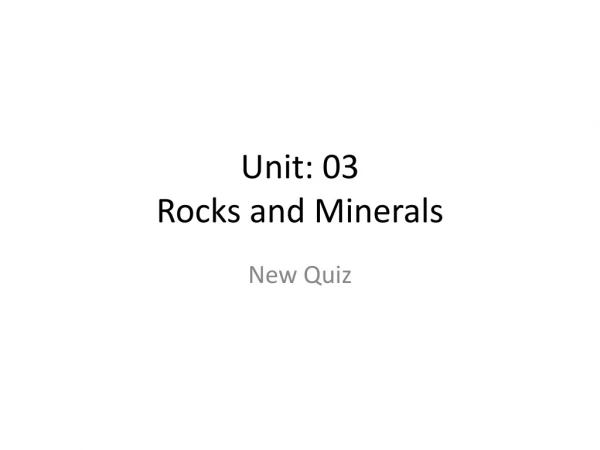Unit: 03 Rocks and Minerals