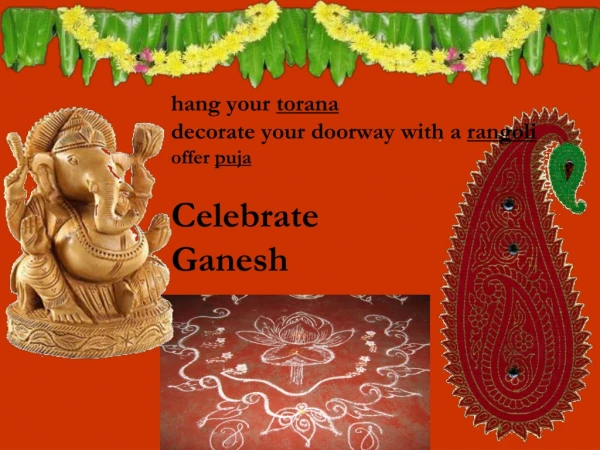 hang your torana decorate your doorway with a rangoli offer puja Celebrate Ganesh